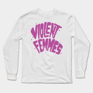 Violent Femmes Long Sleeve T-Shirt